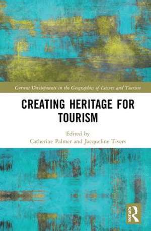 Creating Heritage for Tourism de Catherine Palmer