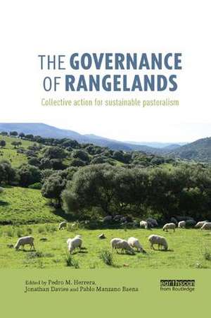 The Governance of Rangelands: Collective Action for Sustainable Pastoralism de Pedro M. Herrera