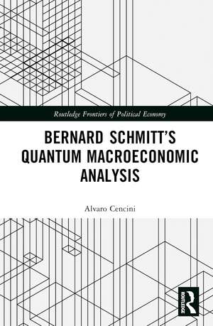 Bernard Schmitt’s Quantum Macroeconomic Analysis de Alvaro Cencini