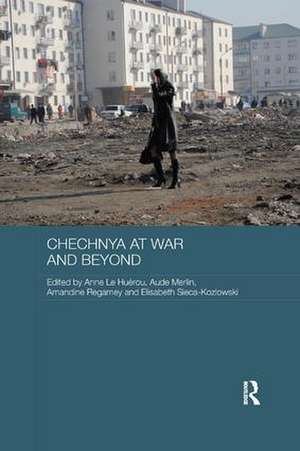 Chechnya at War and Beyond de Anne Le Huérou