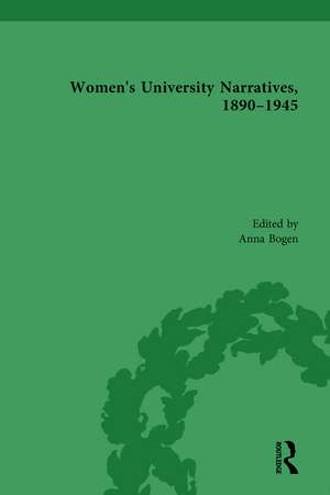 Women's University Narratives, 1890-1945, Part II de Anna Bogen