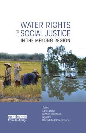 Water Rights and Social Justice in the Mekong Region de Kate Lazarus