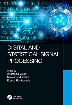 Digital and Statistical Signal Processing de Anastasia Veloni