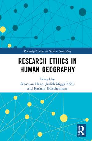 Research Ethics in Human Geography de Sebastian Henn