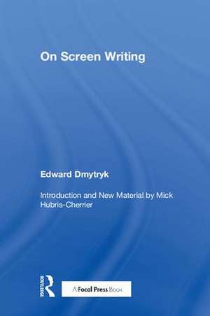 On Screen Writing de Edward Dmytryk