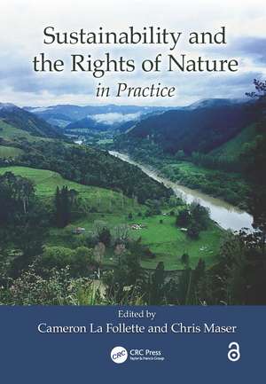 Sustainability and the Rights of Nature in Practice de Cameron La Follette