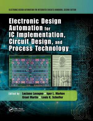 Electronic Design Automation for IC Implementation, Circuit Design, and Process Technology de Luciano Lavagno