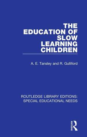 The Education of Slow Learning Children de A. E. Tansley