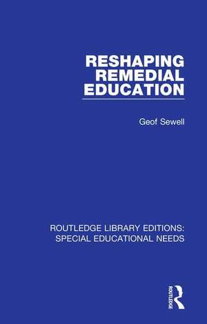 Reshaping Remedial Education de Geof Sewell