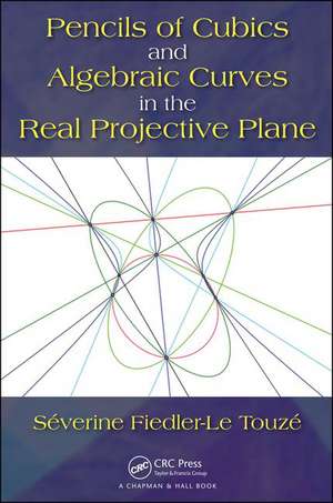 Pencils of Cubics and Algebraic Curves in the Real Projective Plane de Séverine Fiedler - Le Touzé