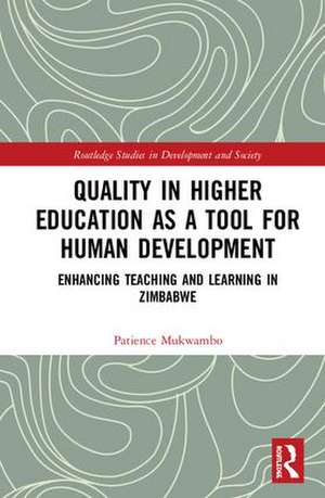 Quality in Higher Education as a Tool for Human Development: Enhancing Teaching and Learning in Zimbabwe de Patience Mukwambo