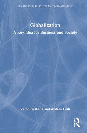 Globalization: A Key Idea for Business and Society de Veronica Binda