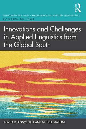 Innovations and Challenges in Applied Linguistics from the Global South de Alastair Pennycook