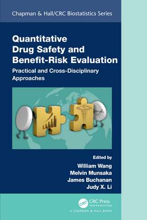 Quantitative Drug Safety and Benefit Risk Evaluation: Practical and Cross-Disciplinary Approaches de William Wang