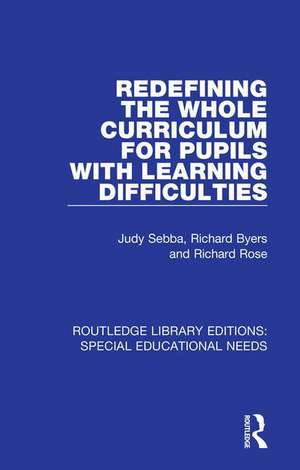 Redefining the Whole Curriculum for Pupils with Learning Difficulties de Judy Sebba