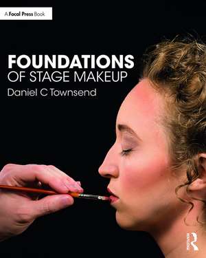 Foundations of Stage Makeup de Daniel C Townsend