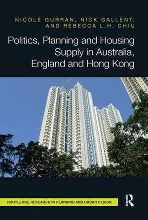 Politics, Planning and Housing Supply in Australia, England and Hong Kong de Nicole Gurran