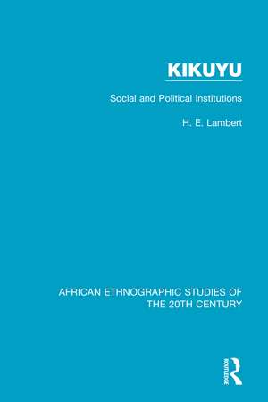 Kikuyu: Social and Political Institutions de H. E. Lambert