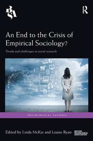 An End to the Crisis of Empirical Sociology?: Trends and Challenges in Social Research de Linda McKie