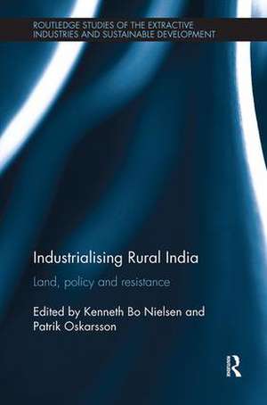 Industrialising Rural India: Land, policy and resistance de Kenneth Nielsen