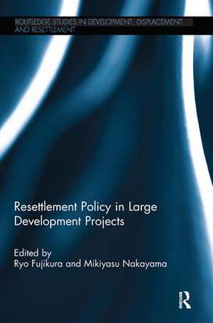 Resettlement Policy in Large Development Projects de Ryo Fujikura