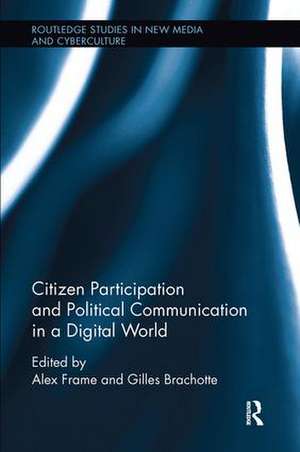 Citizen Participation and Political Communication in a Digital World de Alex Frame