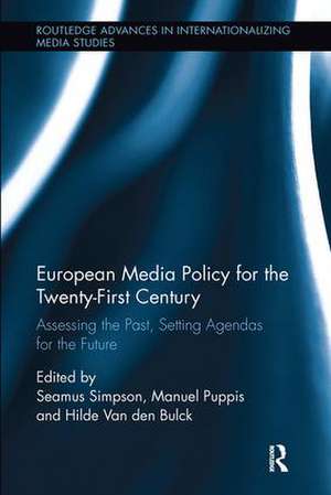 European Media Policy for the Twenty-First Century: Assessing the Past, Setting Agendas for the Future de Seamus Simpson