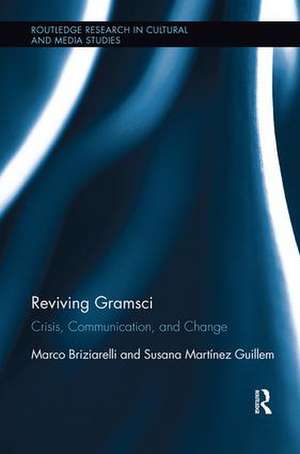 Reviving Gramsci: Crisis, Communication, and Change de Marco Briziarelli