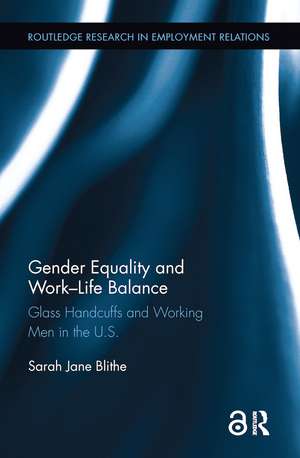 Gender Equality and Work-Life Balance: Glass Handcuffs and Working Men in the U.S. de Sarah Blithe