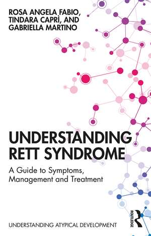 Understanding Rett Syndrome: A guide to symptoms, management and treatment de Rosa Angela Fabio