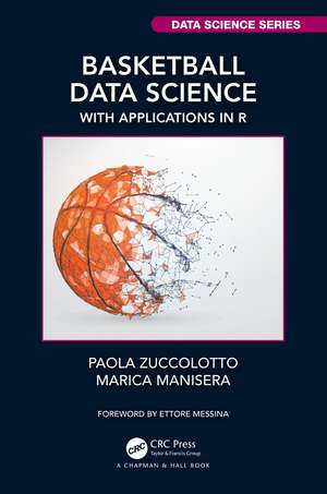 Basketball Data Science: With Applications in R de Paola Zuccolotto