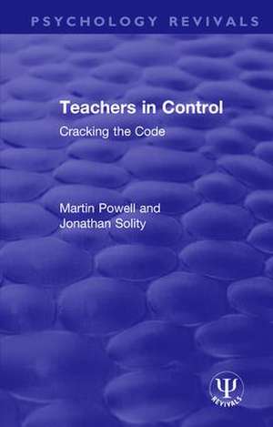 Teachers in Control: Cracking the Code de Martin Powell