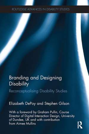 Branding and Designing Disability: Reconceptualising Disability Studies de Elizabeth DePoy