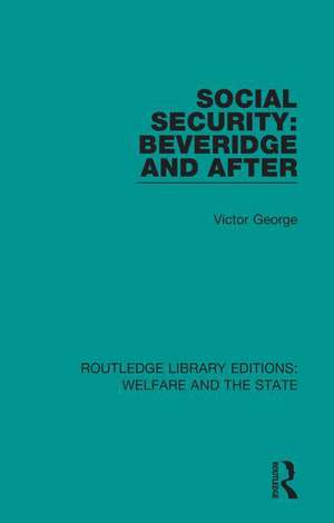 Social Security: Beveridge and After de Victor George