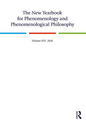 The New Yearbook for Phenomenology and Phenomenological Philosophy: Volume 16 de Rodney K.B. Parker