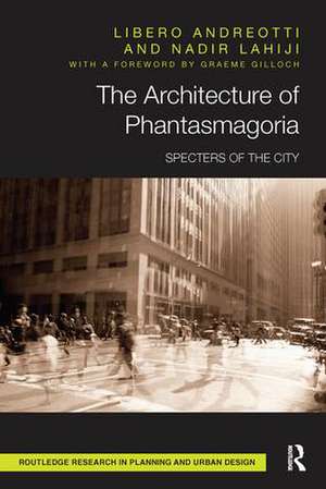 The Architecture of Phantasmagoria: Specters of the City de Libero Andreotti