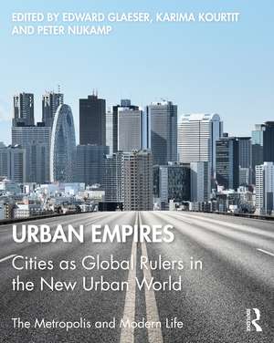 Urban Empires: Cities as Global Rulers in the New Urban World de Edward Glaeser