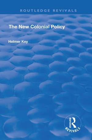 The New Colonial Policy de Helmer Key