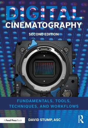 Digital Cinematography: Fundamentals, Tools, Techniques, and Workflows