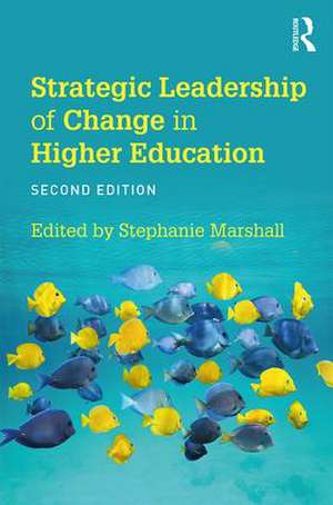 Strategic Leadership of Change in Higher Education: What's New? de Stephanie Marshall