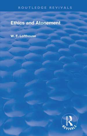 Ethics & Atonement de W.F. Lofthouse