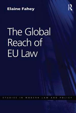 The Global Reach of EU Law de Elaine Fahey