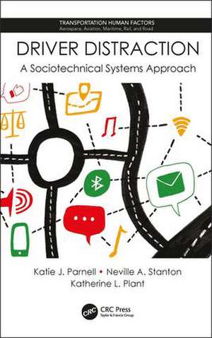 Driver Distraction: A Sociotechnical Systems Approach de Katie J. Parnell