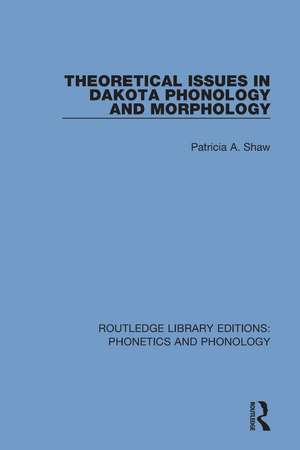 Theoretical Issues in Dakota Phonology and Morphology de Patricia A. Shaw