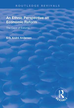 An Ethnic Perspective on Economic Reform: Case of Estonia de Erik Andre Andersen