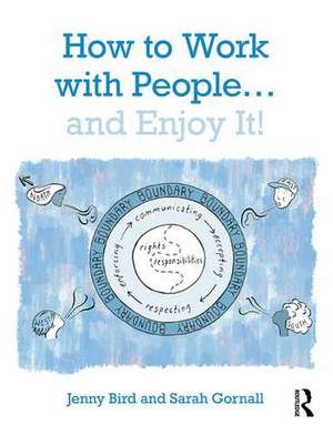 How to Work with People... and Enjoy It! de Jenny Bird