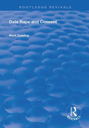 Date Rape and Consent de Mark Cowling