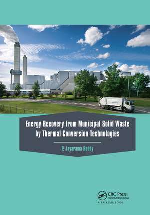 Energy Recovery from Municipal Solid Waste by Thermal Conversion Technologies de P. Jayarama Reddy