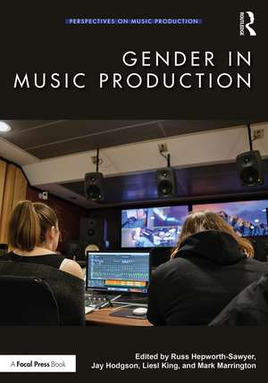 Gender in Music Production de Russ Hepworth-Sawyer