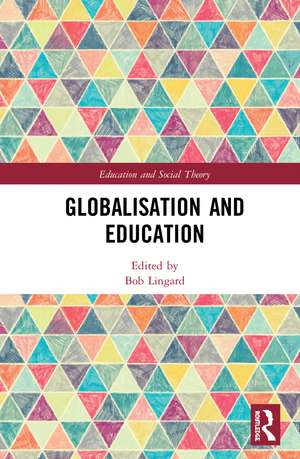 Globalisation and Education de Bob Lingard